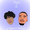 Meant To Be (Explicit) - J. Elijah&T. Shaheed