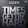 Times Gettin' Hard - Coone&K19