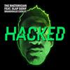 Hacked(feat. Slap Serif & BrandonLee Cierley) (Explicit) - The Rhetorician&Slap Serif&BrandonLee Cierley