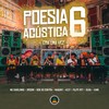 Poesia Acústica #6: Era uma Vez (Explicit) - Pineapple StormTV&MC Cabelinho&Bob do Contra&Azzy&Filipe Ret&Dudu&Xama&Orochi&Maquiny&Salve Malak