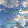 Can't Let You Go (Explicit) - Dxggxrr&Eleusis