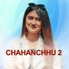 Chahanchhu 2 (Female Version) - Saroj Pokharel&Rachana Rimal