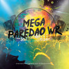 Mega Paredão WR (feat. MC DHS) (Explicit) - DJ Isaac Vieira&DJ Erick 011&DJ Alisson Santos&Mc Theus da Cg&MC DHS