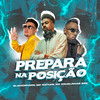 Prepara na posição (Explicit) - Blackdrumm&MC Nathan&Mc Douglinhas Bdb