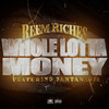 Whole Lotta Money(prod. Rappa) (Explicit) - Reem Riches&Santana818