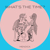 What's the Time? (Explicit) - MENDICA