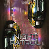 Night Patrol - Sabai