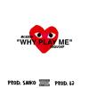 WHY PLAY ME - NEMOERAF&YoQueHP