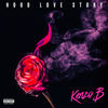 Hood Love Story (Explicit) - Kenzo B