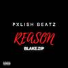 Reason (Explicit) - Pxlish Beatz&Blake.zip