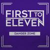 Danger Zone - First To Eleven