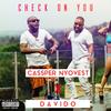 Check On You - Cassper Nyovest&Davido