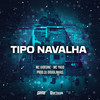 Tipo Navalha (Explicit) - MC Gideone&Mc Yago&DJ Douglinhas