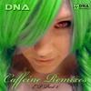 Caffeine (Zoran Remix) - Dna