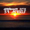 By Myself (Original Mix) - Akira As Astronaughty&DTX