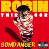 Somdanger (Dirty Version|Explicit) - Robin Thirdfloor
