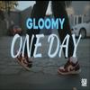 OneDay Gloomy$toney (Explicit) - Gloomy&Fernando Rosales&DjFlippp