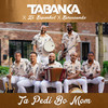 Ta Pedi Bo Mom - Tabanka&Zé Espanhol&Eurosoundz