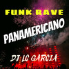 FUNK RAVE PANAMERICANO - Dj Lc Garcia