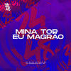 Mina Top Eu Magrão (Explicit) - Silva MC&DJ GORDINHO DA VF&MC Celo BK