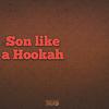 Son Like a Hookah(feat. Chris Nseng) (Explicit) - De Santos&Chris Nseng