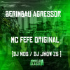 Berimbau Agressor (Explicit) - DJ Nog&MC Fefe Original&DJ Jhow ZS