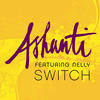 Switch - Ashanti&Nelly