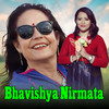 Bhavishya Nirmata - Banika Pradhan