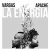 La Energia - Vargas&Apache