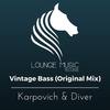 Vintage Bass (Original Mix) - Karpovich&Diver