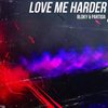 Love Me Harder - Bloky&Partida