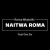 Anaitwa Roma - Roma Mkatoliki&One Six