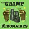 The Champ - The Debonaires