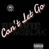 Can't Let Go (Explicit) - Bravie WoBlak