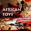 African Toys (Pex Africah Remix) - Pex Africah&Nkokhi&DJ Micks