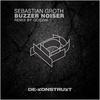 Buzzer Noiser (Original Mix) - Sebastian Groth