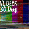 30 Deep (Explicit) - Vl Deck