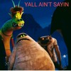 YALL AIN'T SAYIN (Explicit) - Lou Bizzel