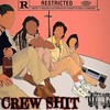 Crew Sh!t (Explicit) - THC PRINCESS&Sixx Woods&Nehemiiaahh&