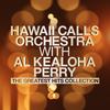 Na Lei O Hawaii(Song Of The Islands) - Hawaii Calls Orchestra&Al Kealoha Perry