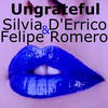 Ungrateful - Silvia D'Errico&Felipe Romero