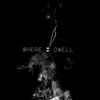 Where I Dwell (Explicit) - Sly!&KhiTrendy