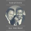 Said I Wasnt Gonna Tell Nobody - Sam & Dave