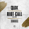 Riot Call(feat. Nevve) (Lex Inception Remix) - QUIX&Nevve