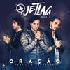 Oração - Jetlag Music&Leo Fressato