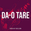 Da-O Tare - Deejay Killer