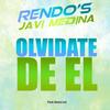 Olvídate De El (Original Mix) - Rendo's&Javi Medina