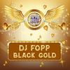 Black Gold (Ciko DJ Afro Mix) - DJ Fopp