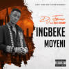 Ingbeke Moyeni (Explicit) - DJ Farmer&OUJI CHAMP