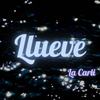 Llueve - La Carli